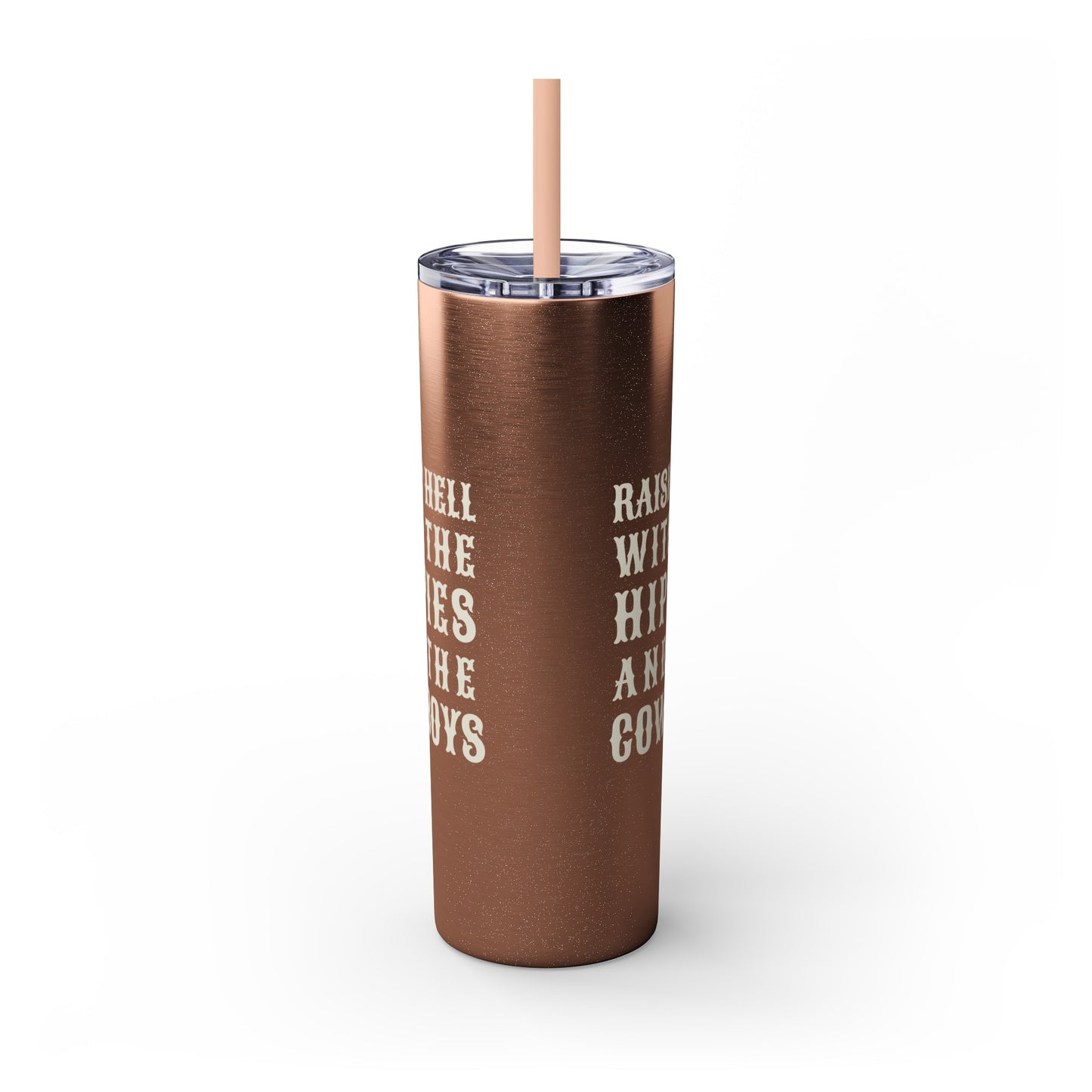 Raisin' Hell with the Hippies and the Cowboys- Skinny Tumbler with Straw, 20oz