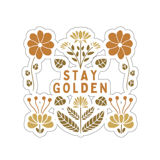 STAY GOLDEN Kiss-Cut Sticker